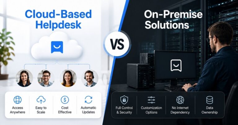 Cloud-Based Helpdesk vs On-Premise Solutions  How To Choose The Best One?