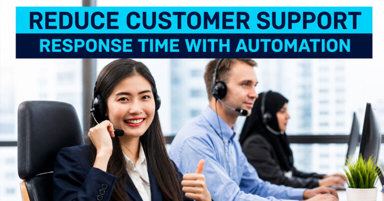 How To Reduce Customer Support Response Time With Automation