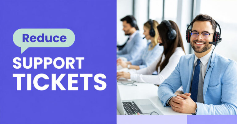Reduce Support Tickets With Smarter Self-Service And Automation