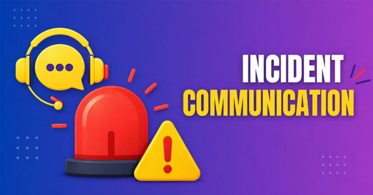Incident Communication Guide For Customer-Centric Businesses