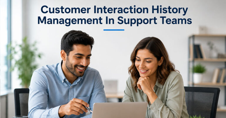 Customer Interaction History Management In Support Teams