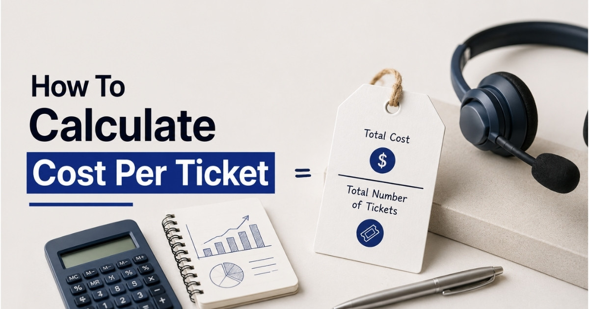 How To Calculate Cost Per Ticket In Customer Support
