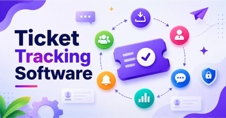 Ticket Tracking Software  Process, Features, Benefits & More