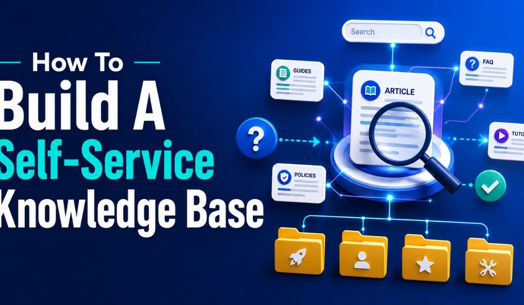 How To Build A Self-Service Knowledge Base That Actually Deflects Tickets