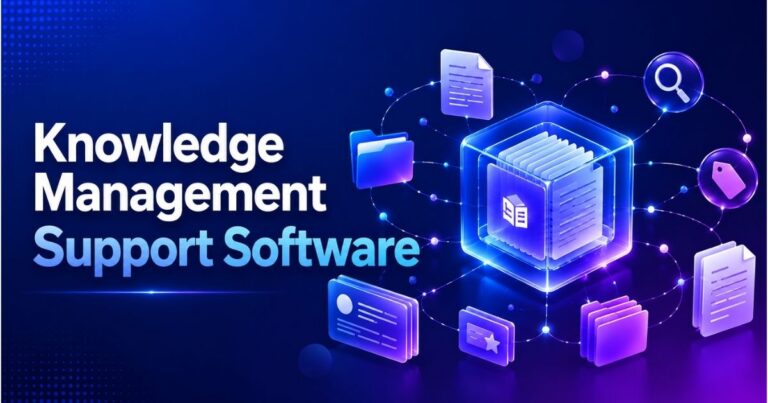 Knowledge Management Support  Benefits, Features, And Best Practices